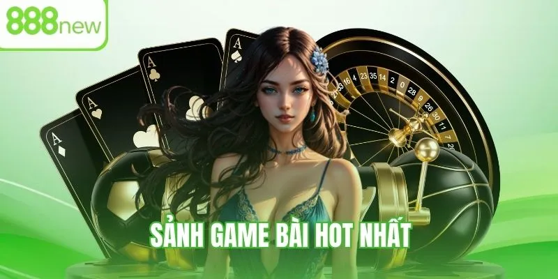 Top 3 sảnh game hay nhất khi chơi bài