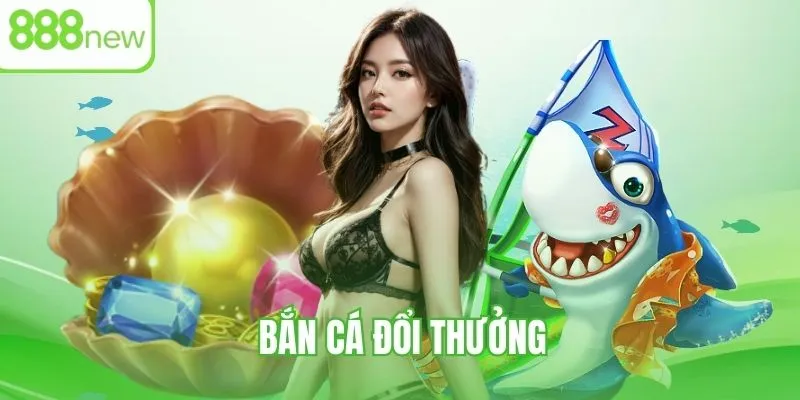 Trải nghiệm sảnh Bắn Cá